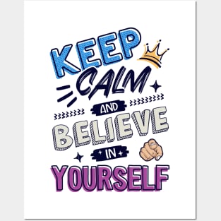 Keep Calm and believe in yourself Posters and Art